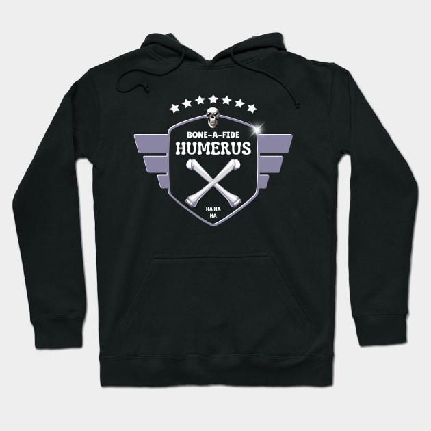 Bone-A-Fide Humerus Hoodie by Kenny The Bartender's Tee Emporium